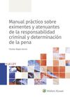MANUAL PRÁCTICO SOBRE CIRCUNSTANCIAS EXIMENTES Y ATENUANTES DE LA RESPONSABILIDAD CRIMINAL Y DETERMINACIÓN DE LA PENA