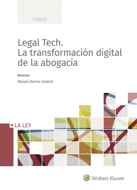 Legal Tech. La Transformacion Digital de la Abogacía