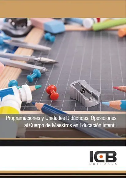 Programaciones y Unidades Didácticas. Oposiciones Al Cuerpo de Maestros en Educa