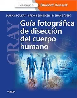 Gray. Guía Fotográfica de Disección del Cuerpo Humano