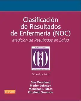 Clasificación de Resultados de Enfermería (Noc) (5ª Ed. )