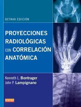 Proyecciones Radiológicas con Correlación Anatómica (8ª Ed. )