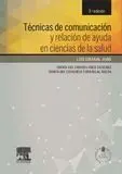Técnicas de Comunicación y Relación de Ayuda en Ciencias de la Salud (3ª Ed. )