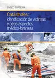 Catástrofes: Identificación de Víctimas y Otros Aspectos Médico-Forenses