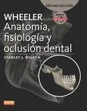Wheeler. Anatomía, Fisiología y Oclusión Dental (10ª Ed. )