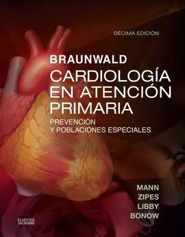Braunwald. Cardiología en Atención Primaria (10ª Ed. )