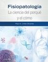 FISIOPATOLOGÍA. LA CIENCIA DEL PORQUÉ Y  EL CÓMO
