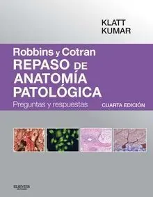 Robbins y Cotran. Repaso de Anatomía Patológica (4ª Ed. )
