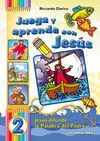 Juega y Aprende con Jesús. 2: Jesús Predica la Palabra del Padre