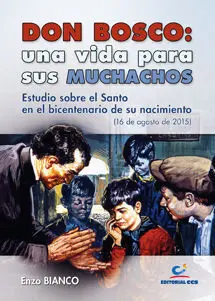 Don Bosco, una Vida para Sus Muchachos