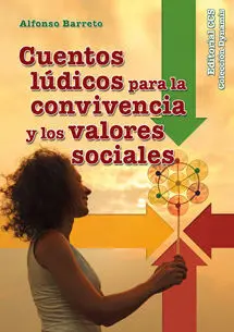 Cuentos Ludicos para la Convivencia y los Valores Sociales