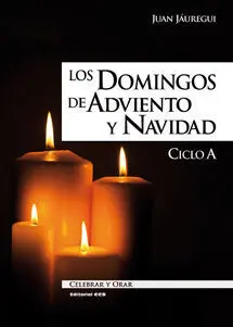 Los Domingos de Adviento y Navidad. Ciclo a