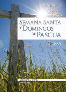 Semana Santa y Domingos de Pascua - Ciclo a