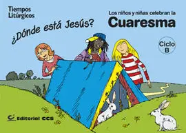 Niños y las Niñas Celebran la Cuaresma 2015. Ciclo B