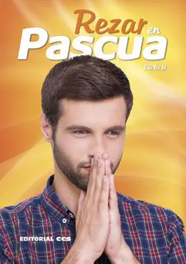 Rezar en Pascua/Ciclo B