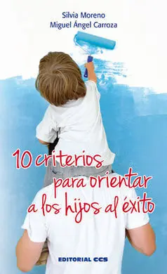 10 Criterios para Orientar a los Hijos Al Exito