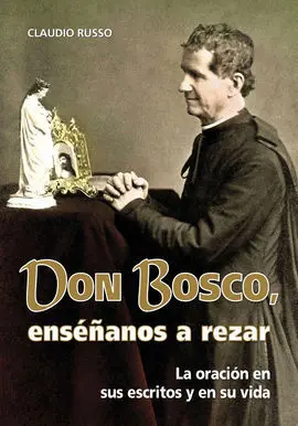 Don Bosco, Enseñanos a Rezar