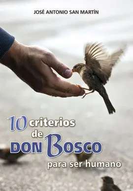 10 Criterios de Don Bosco para Ser Humano
