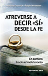 ATREVERSE A DECIR «SI» DESDE LA FE