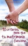 10 CRITERIOS PARA QUE TU MATRIMONIO FUNCIONE