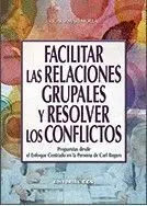 Facilitar las Relaciones Grupales y Resolver los Conflictos
