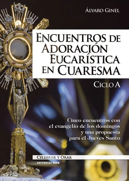Encuentros de Adoracion Eucaristica en Cuaresma - Ciclo a