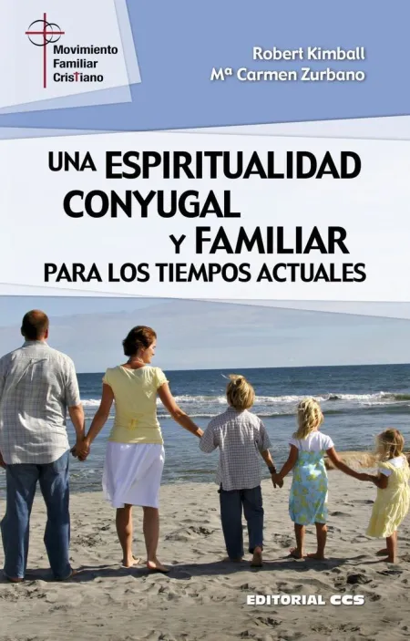 Una Espiritualidad Conyugal y Familiar para los Tiempos Actuales