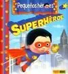 Pequeños Héroes. 5: Superhéroe
