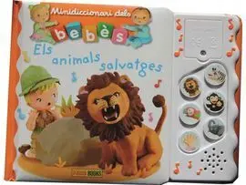 Minidiccionari Dels Bebès: Els Animals Salvatges