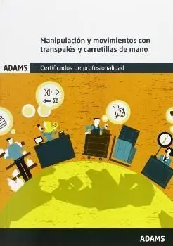 Manipulación y Movimientos con Transpalés y Carretillas de Mano. Certif