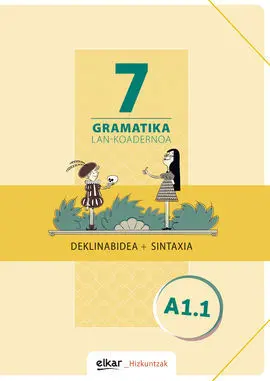 Gramatika. Lan-Koadernoa 7 (A1. 1)