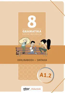 Gramatika. Lan-Koadernoa 8 (A1. 2)