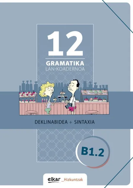 Gramatika. Lan-Koadernoa 12 (B1. 2)
