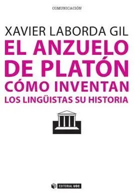 El Anzuelo de Platón Como Inventan los Lingüistas Su Historia