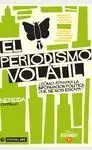 El Periodismo Volátil
