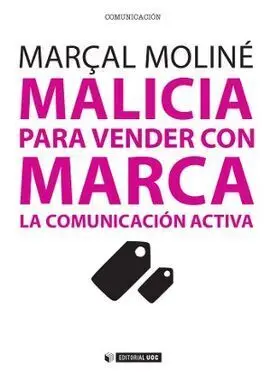 Malicia para Vender con Marca. La Comunicación Activa
