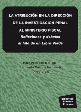 La Atribución en la Dirección de la Investigación Penal Al Ministerio Fiscal