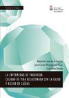 LA ENFERMEDAD DE PARKINSON. CALIDAD DE VIDA RELACIONADA CON LA SALUD Y RIESGO DE