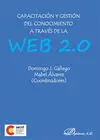 Capacitación y Gestión del Conocimiento a Través de la Web 2. 0