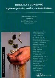 Derecho y Consumo Aspectos Penales Civiles y Administrativos