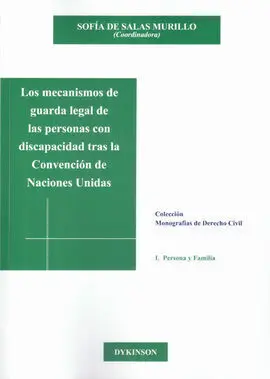 Los Mecanismos de Guarda Legal de las Personas con Discapacidad Tras la Convenci