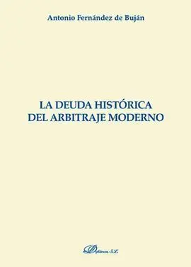 La Deuda Histórica del Arbitraje Moderno