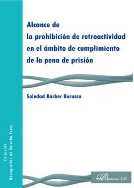 Alcance de la Prohibición de Retroactividad en el Ámbito de Cumplimiento de la Pena de Prisión