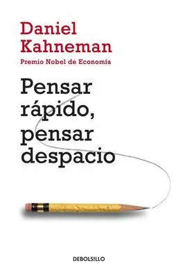 Pensar Rapido, Pensar Despacio