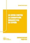 LA LUCHA CONTRA LA CORRUPCION URBANISTICA EN ESPAÑA