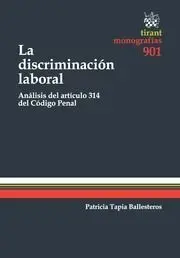 La Discriminación Laboral. Análisis del Artículo 314 del Código Penal