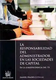 La Responsabilidad del Administrador en las Sociedades de Capital Jurisprudencia