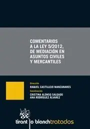 Comentarios a la Ley 5/2012 Mediacion Asuntos Civiles y Mercantiles