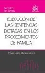 La Ejecucion de Sentencias Dictadas en los Procedimientos de Familia