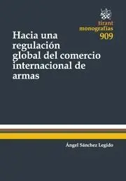 Hacia una Regulacion Global del Comercio Internacional de Armas